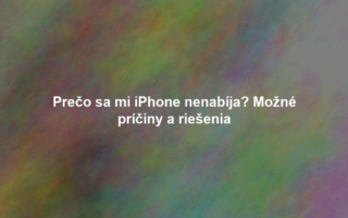Prečo sa mi iPhone nenabíja? Možné príčiny a riešenia