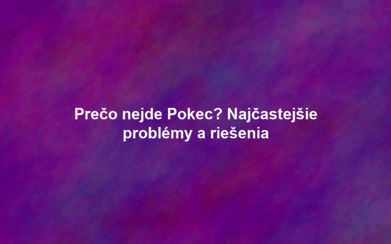 Prečo nejde Pokec? Najčastejšie problémy a riešenia